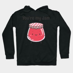 You’re my jam Hoodie